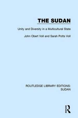 The Sudan: Unity and Diversity in a Multicultural State de John Obert Voll