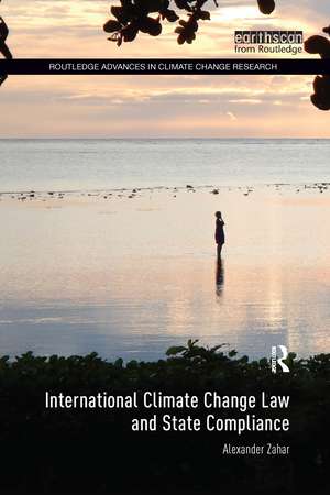 International Climate Change Law and State Compliance de Alexander Zahar