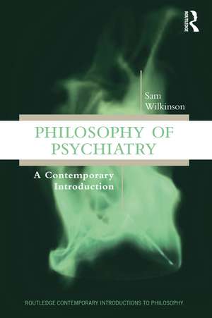 Philosophy of Psychiatry: A Contemporary Introduction de Sam Wilkinson