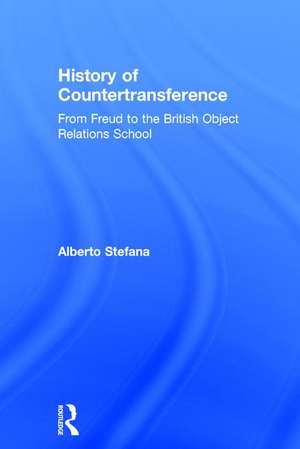 History of Countertransference: From Freud to the British Object Relations School de Alberto Stefana