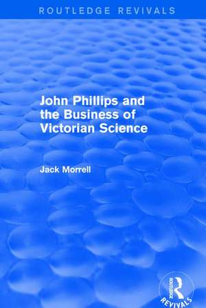 Routledge Revivals: John Phillips and the Business of Victorian Science (2005): The Fiction of the Brotherhood of the Rosy Cross de Jack Morrell