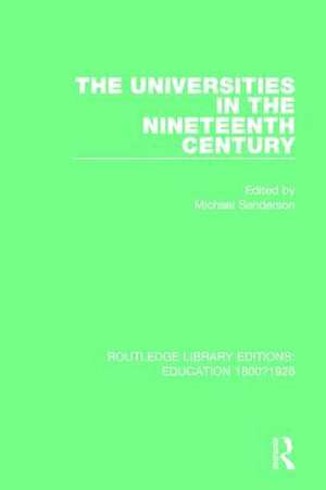 The Universities in the Nineteenth Century de Michael Sanderson