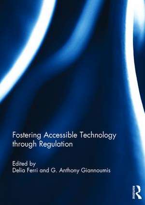 Fostering Accessible Technology through Regulation de Delia Ferri