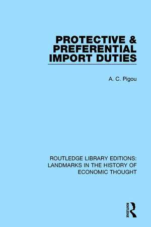 Protective and Preferential Import Duties de A. C. Pigou