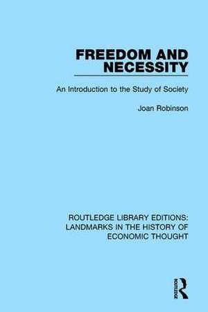 Freedom and Necessity: An Introduction to the Study of Society de Joan Robinson