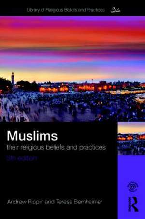 Muslims: Their Religious Beliefs and Practices de Teresa Bernheimer