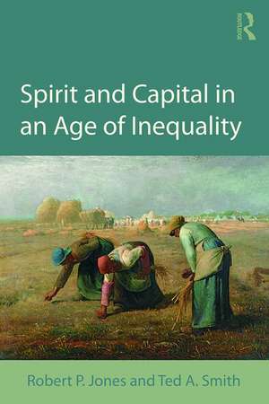 Spirit and Capital in an Age of Inequality de Robert P. Jones