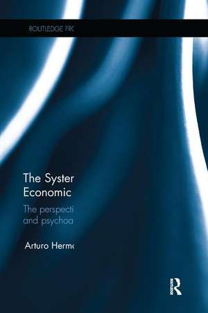 The Systemic Nature of the Economic Crisis: The perspectives of heterodox economics and psychoanalysis de Arturo Hermann