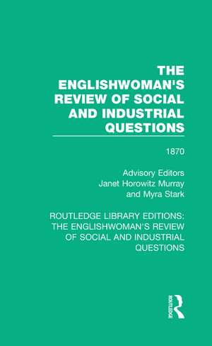 The Englishwoman's Review of Social and Industrial Questions: 1870 de Janet Murray