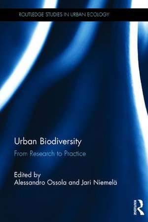 Urban Biodiversity: From Research to Practice de Alessandro Ossola