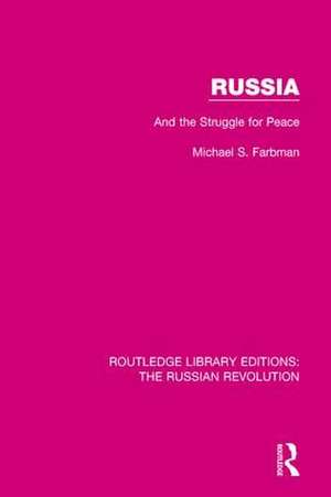 Russia: And the Struggle for Peace de Michael S. Farbman