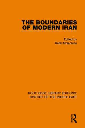 The Boundaries of Modern Iran de Keith Mclachlan