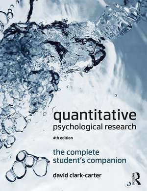 Quantitative Psychological Research: The Complete Student's Companion de David Clark-Carter