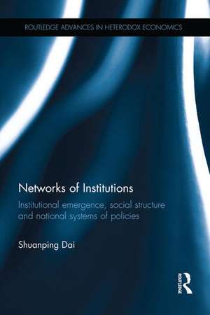 Networks of Institutions: Institutional Emergence, Social Structure and National Systems of Policies de Shuanping Dai