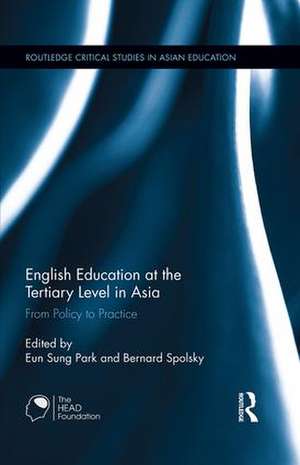 English Education at the Tertiary Level in Asia: From Policy to Practice de Eun Sung Park