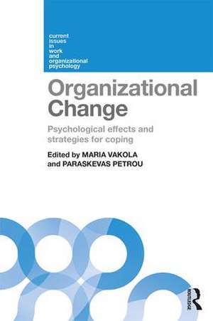 Organizational Change: Psychological effects and strategies for coping de Maria Vakola