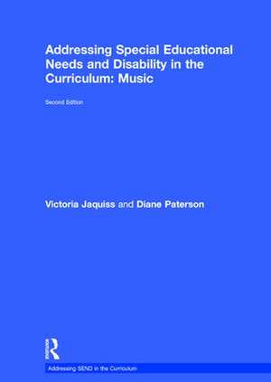 Addressing Special Educational Needs and Disability in the Curriculum: Music de Victoria Jaquiss