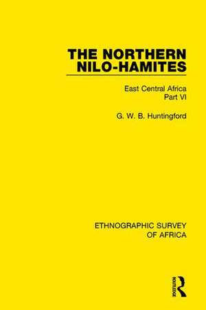 The Northern Nilo-Hamites: East Central Africa Part VI de G. W. B. Huntingford