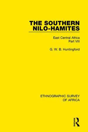 The Southern Nilo-Hamites: East Central Africa Part VIII de G. W. B. Huntingford