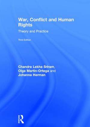 War, Conflict and Human Rights: Theory and Practice de Chandra Lekha Sriram