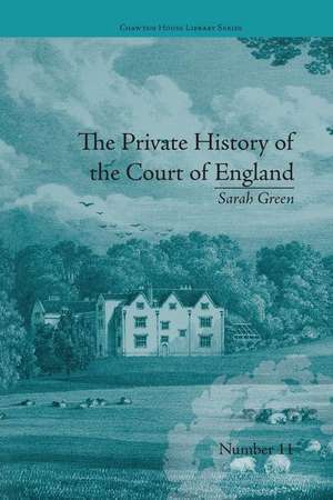 The Private History of the Court of England: by Sarah Green de Fiona Price