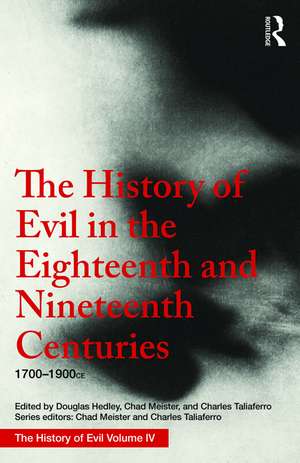 The History of Evil in the Eighteenth and Nineteenth Centuries: 1700–1900 CE de Douglas Hedley