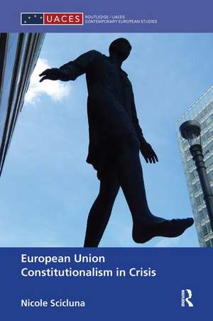 European Union Constitutionalism in Crisis de Nicole Scicluna