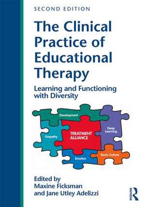 The Clinical Practice of Educational Therapy: Learning and Functioning with Diversity de Maxine Ficksman