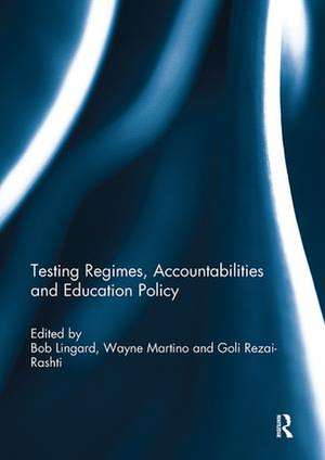 Testing Regimes, Accountabilities and Education Policy de Bob Lingard