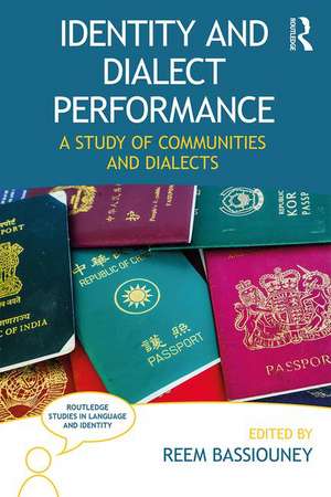 Identity and Dialect Performance: A Study of Communities and Dialects de Reem Bassiouney