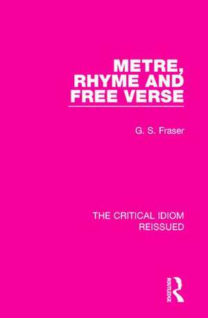 Metre, Rhyme and Free Verse de G. S. Fraser