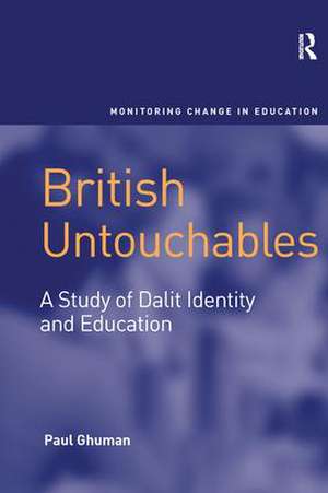 British Untouchables: A Study of Dalit Identity and Education de Paul Ghuman