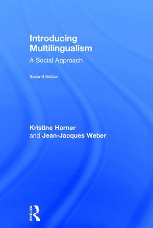 Introducing Multilingualism: A Social Approach de Kristine Horner