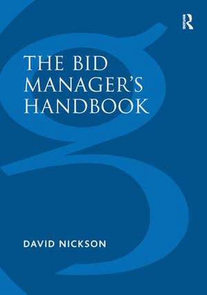 The Bid Manager’s Handbook de David Nickson