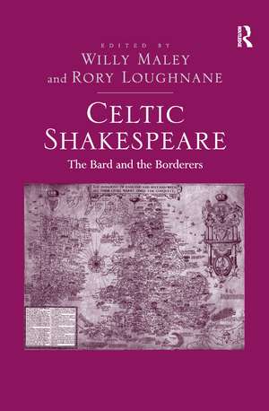 Celtic Shakespeare: The Bard and the Borderers de Rory Loughnane