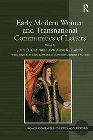 Early Modern Women and Transnational Communities of Letters de Julie D. Campbell