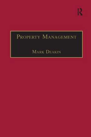 Property Management: Corporate Strategies, Financial Instruments and the Urban Environment de Mark Deakin