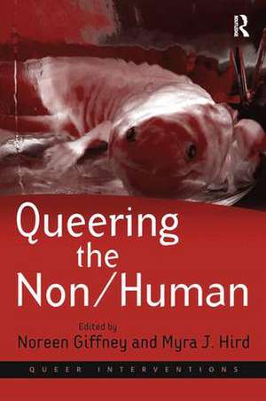 Queering the Non/Human de Myra J. Hird