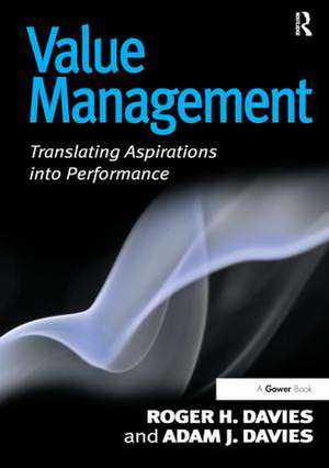 Value Management: Translating Aspirations into Performance de Roger H. Davies