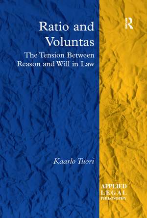 Ratio and Voluntas: The Tension Between Reason and Will in Law de Kaarlo Tuori