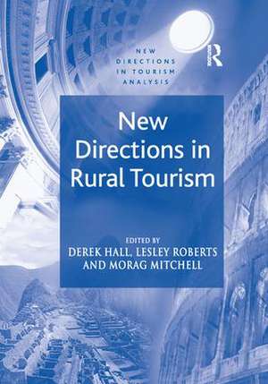 New Directions in Rural Tourism de Lesley Roberts