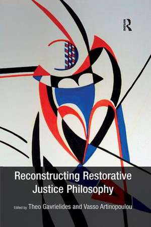 Reconstructing Restorative Justice Philosophy de Theo Gavrielides