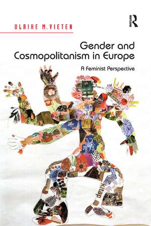 Gender and Cosmopolitanism in Europe: A Feminist Perspective de Ulrike M. Vieten