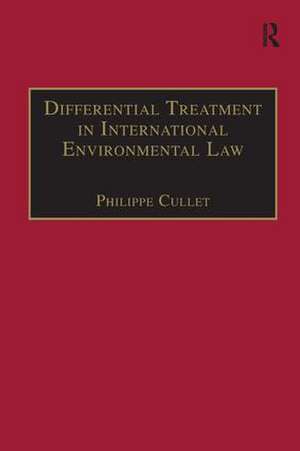 Differential Treatment in International Environmental Law de Philippe Cullet