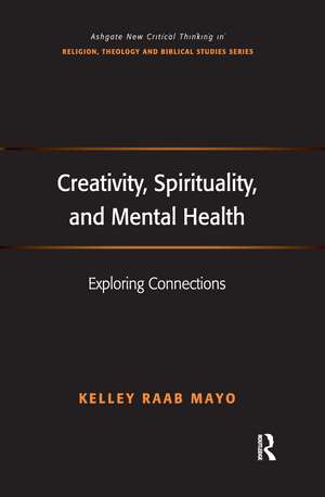 Creativity, Spirituality, and Mental Health: Exploring Connections de Kelley Raab Mayo