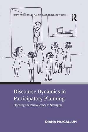 Discourse Dynamics in Participatory Planning: Opening the Bureaucracy to Strangers de Diana MacCallum