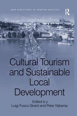 Cultural Tourism and Sustainable Local Development de Luigi Fusco Girard