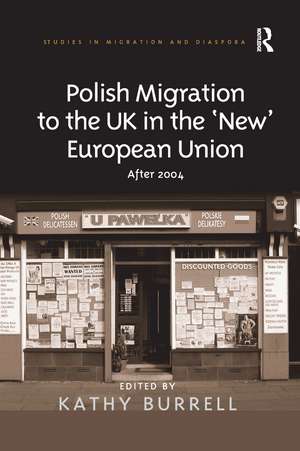 Polish Migration to the UK in the 'New' European Union: After 2004 de Kathy Burrell