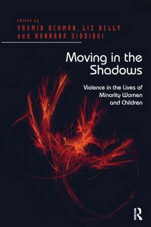 Moving in the Shadows: Violence in the Lives of Minority Women and Children de Liz Kelly