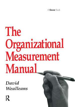 The Organizational Measurement Manual de David Wealleans